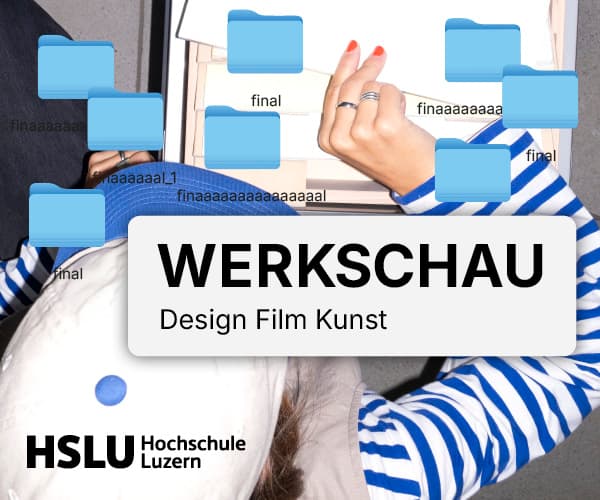 Hochschule Luzern Design Film Kunst Werkschau 2025